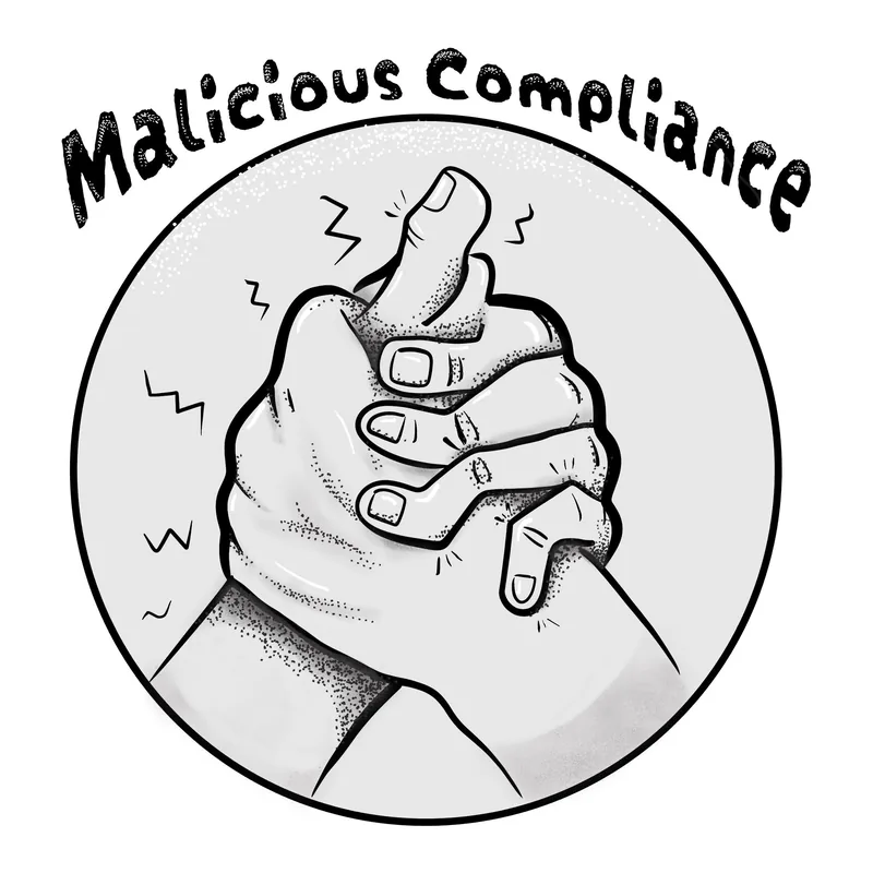 Malicious Compliance
